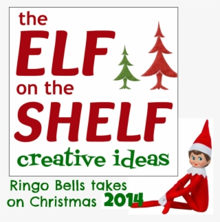 Our Elf, Ringo Bells, Has Come Back To Play This Year - Creativity #585294