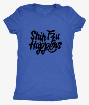 Next Level Ladies Triblend-shih Tzu Happens #586955