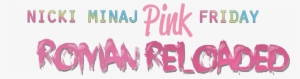 Pink Friday Roman Reloaded Logo - Minaj,nicki/pink Friday-roman Reloaded/explicit Version #587660