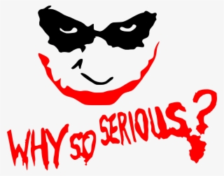 Why So Serious Clown - So Serious #5801661