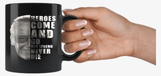 Stan Lee Heroes Come And Go But Legend Never Die Mugs - Mug #5812297
