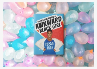 The Misadventures Of Awkward Black Girl By Issa Rae - Misadventures Of Awkward Black Girl By Issa Rae #5824386
