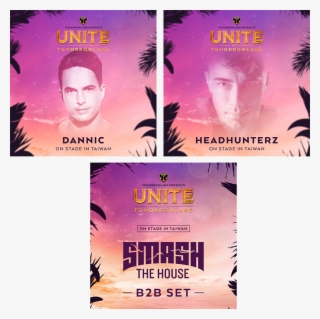 Headhunterz And Dannic Confirmed For Unite With Tomorrowland - Smash The House #5827679