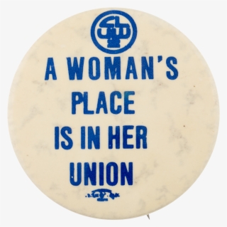 A Woman's Place Is In Her Union - Woman's Place Is In Her Union #5836465