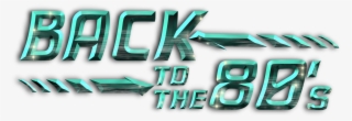Startseite S Hintergrund Download - Back To The 80's Logo Png #5838904