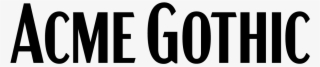 Acme Gothic Is Based On The Thick And Thin Gothic Lettering - Trade Gothic Characteristics #5842116