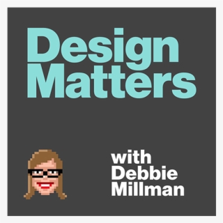 Designmatters - Design Matters With Debbie Millman #5842999