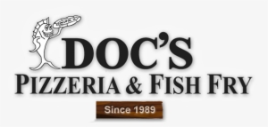 Doc's Pizzeria And Fish Fry - Doc's Pizzeria & Fish Fry #590514