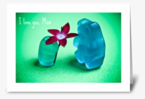 For You, Mom Greeting Card - Gummy Candy #591058