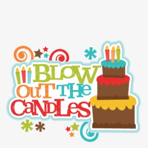 Blow Out The Candles Title Svg Scrapbook Cut File Cute - Blow Out The Candles Clipart #591187