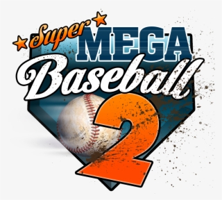 Logo - Super Mega Baseball 2 Logo Png #5900698