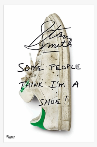Stan Smith - Stan Smith Some People Think I M A Shoe #5901796