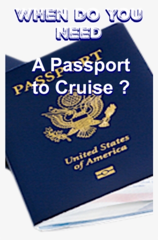 Do You Need A Passport To Cruise From A U - Passport #5916516