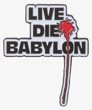 Live Die Babylon Pin - Babylon #5916572