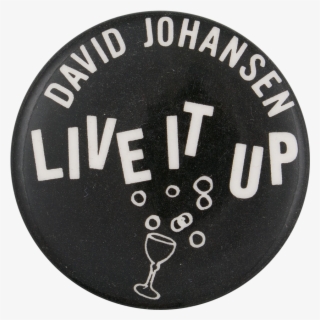 David Johansen Live It Up Music Button Museum - Circle #5916869