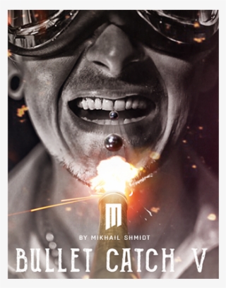 Bullet Catch V By Mikhail Shmidt - Bullet Catch #5930369