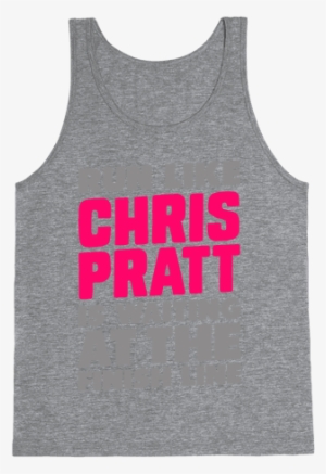 Run Like Chris Pratt Is Waiting Tank Top #606439
