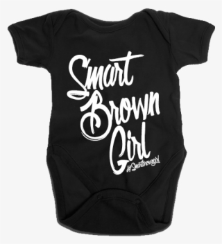 #smartbrowngirl Onesie - Brown Girl Shirt #6057671
