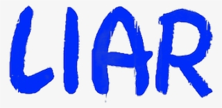 Liar Color Blue Liar Text Aesthetic Stickers Grung - Lies Transparent Background #6068052
