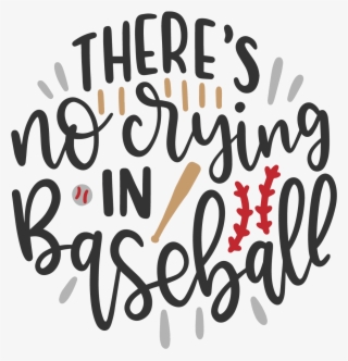 No Crying In Baseball, Silhouette Cutter, Silhouette - There's No Crying In Baseball Svg #6072135