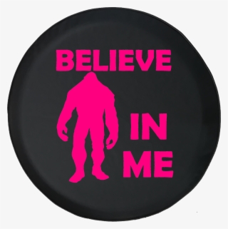 Bigfoot Sasquatch Believe In Me Yeti Squatch Hunting - Jeep #6081437