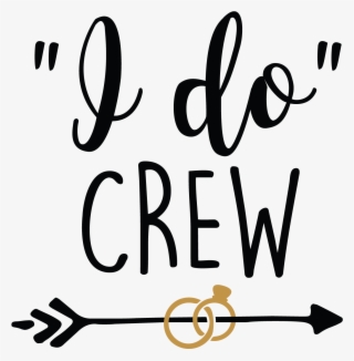 Cricut Ideas, Arts And Crafts, Silhouette, Marriage - Wedding Shirt I Do Crew Bride Bachelorette Hen Bridesmaid #6081725