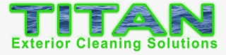 Titan Exterior Cleaning Solutions - Exterior Cleaning #6096045