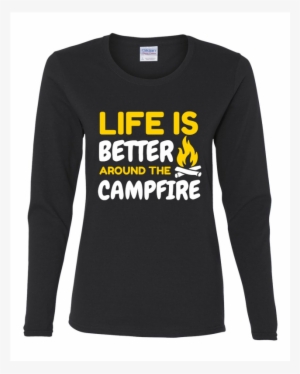 Life Is Better Around The Campfire T Shirt Design - Clothing #612204 Life Is Better Around The Campfire T Shirt Design - Clothing #612204