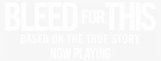 Bleed For This Movie Logo Png #6118156