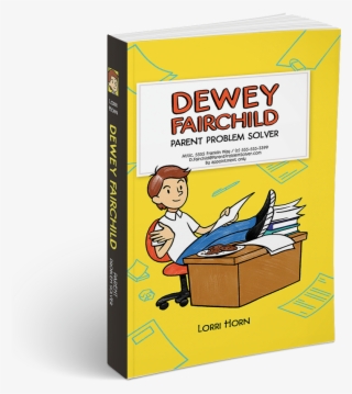 Deweyfairchild-3d - Dewey Fairchild, Parent Problem Solver By Lorri Horn #6208377