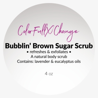 Bubblin' Brown Sugar Scrub - Circle #6209923
