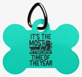 It's The Most Wonderful Time Of The Year Dog Bone Pet - Pet Tag #6214016