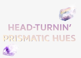 Head-turnin' Prismatic Hues #6217313
