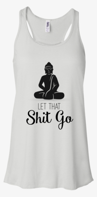 Let That Shit Go - Buddhism #6228732