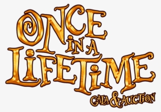 Once In A Lifetime Gala And Auction - Once In A Lifetime Logo #6233153
