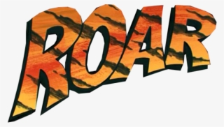 Roar Png By Tayloralwaysperfe - Roar #6251680