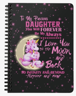 Love My Daughter To Moon And Back Unicorn Spiral Bound - Love #6256513