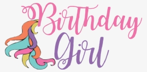 Birthdaygirl Unicorn Unicornio Word - Transparent Birthday Girl Png #631251