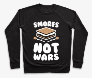 Smores Not Wars Pullover - Just Wan To Drink Mimosas Save Animals And Eat Brunch #634160