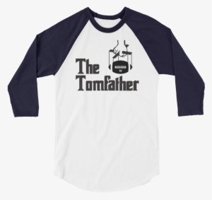 The Tomfather 3/4 Sleeve Raglan Shirt For Tom Brady - Rockstar Class Of 98 #634974
