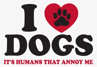 So True -> I Love Dogs - Love Dogs #6313052