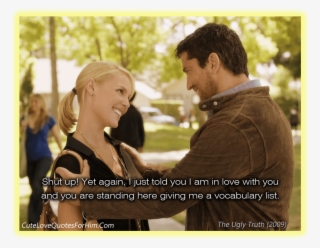 Images About The Ugly Truth On We Heart It See More - Quote The Ugly Truth #6323985