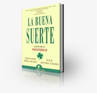 Libro La Buena Suerte Alex Rovira Pdf Merger - La Buena Suerte: Claves De La Prosperidad = #6327210