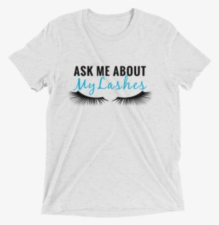 Ask Me About My Lashes, Lashes Shirt, Rodan And Fields - Me About My Explosive Diarrhea #6351712