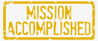 Mission Accomplished Png #6353228 Mission Accomplished Png #6353228