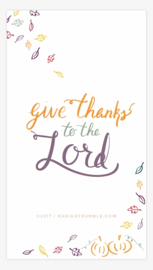 Give Thanks To The Lord Free Wallpaper For Phone And - Give Thanks To The Lord Hd #647556