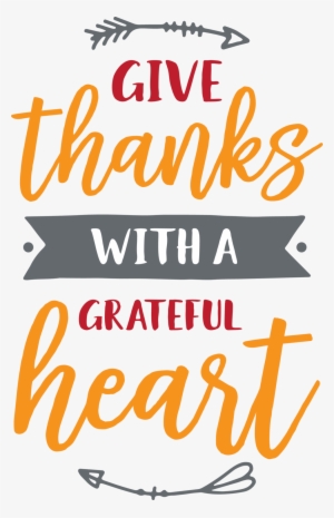 Give Thanks With A Grateful Heart #647754