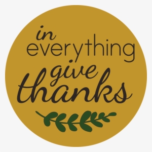 In Everything Give Thanks #647820