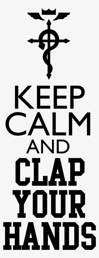Keep Calm Memes Keep Calm And Clap Your Hands Meme - Full Metal Alchemist Symbol #6404460