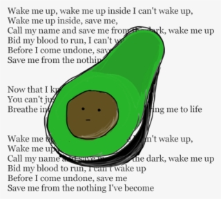 Avacado Avacahoe Wake Me Up Wake Me Up Inside ( - Art #6415524